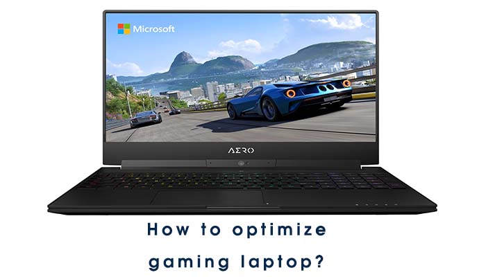 how to optimize gaming laptop?
